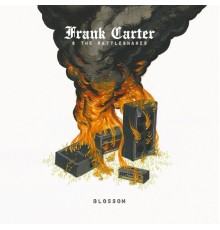 Frank Carter & The Rattlesnakes - Blossom