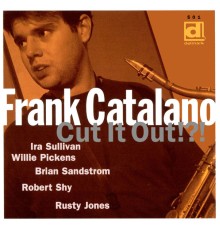 Frank Catalano - Cut It Out!?!