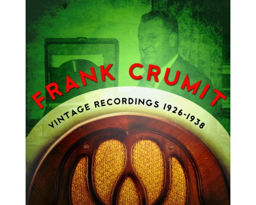 Frank Crumit - Vintage Recordings 1926-1938