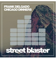 Frank Delgado - Chicago Dinners