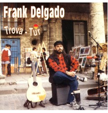 Frank Delgado - Trova-Tur