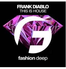 Frank Diablo - This Is House