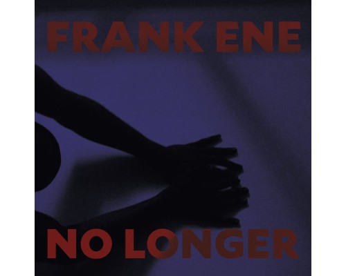 Frank Ene - No Longer