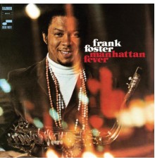 Frank Foster - Manhattan Fever