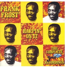 Frank Frost - Harpin' on It