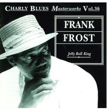 Frank Frost - Jelly Roll King