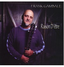 Frank Gambale - Raison D'etre