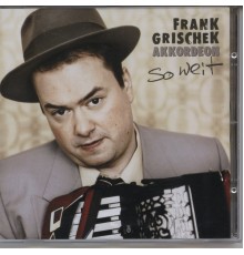 Frank Grischek - So weit