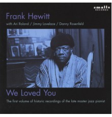 Frank Hewitt - We Loved You