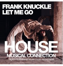 Frank Knuckle - Let Me Go