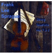 Frank Lee Sprague - String Quartets No. 1 & 2