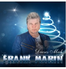 Frank Marin - Dieses Mal