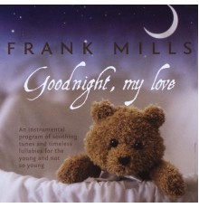 Frank Mills - Goodnight, My Love