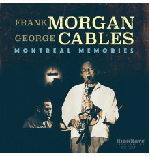 Frank Morgan / George Cables - Montreal Memories (Live in Concert)