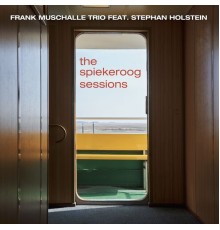 Frank Muschalle - The Spiekeroog Sessions