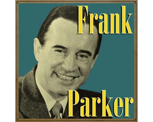 Frank Parker - Frank Parker