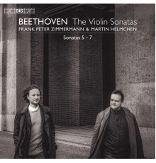 Frank Peter Zimmermann, Martin Helmchen - Beethoven: Violin Sonatas Nos. 5-7