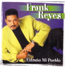 Frank Reyes - Extraño Mi Pueblo