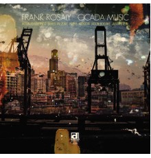 Frank Rosaly - Cicada Music