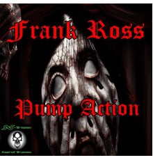 Frank Ross - Pump Action