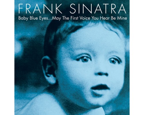 Frank Sinatra - Baby Blue Eyes