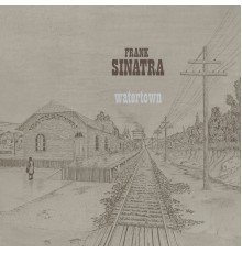 Frank Sinatra - Watertown (Deluxe Edition / 2022 Mix)