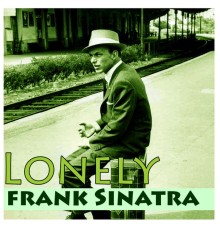 Frank Sinatra - Lonely