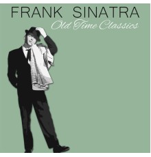 Frank Sinatra - Old Time Classics