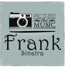 Frank Sinatra - Picture the Music