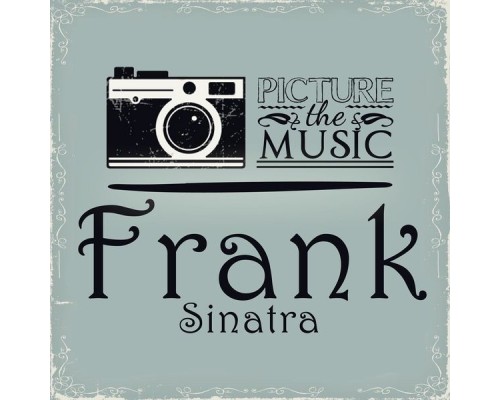 Frank Sinatra - Picture the Music