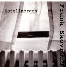 Frank Skovrand - Hotellmorgen