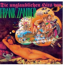 Frank Zander - Die unglaublichen Hits von Frank Zander