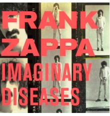 Frank Zappa - Imaginary Diseases (Live)