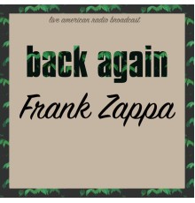 Frank Zappa - Back Again