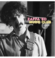 Frank Zappa - Mudd Club