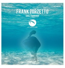 Frank Zorzetto - Chill Togheter