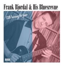 Frank bjørdal and his blues revue - Still Learning the Game