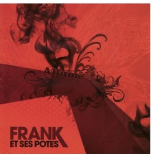 Frank et ses potes - Allumé