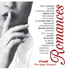 Frank "the Magic Trumpet" - Romances