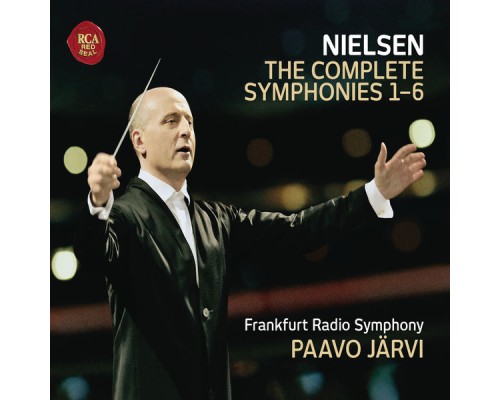 Frankfurt Radio Symphony Orchestra - Paavo Järvi - Carl Nielsen : The Complete Symphonies 1-6 Frankfurt Radio Symphony Orchestra - Paavo Järvi - Carl Nielsen : The Complete Symphonies 1-6