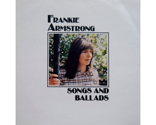 Frankie Armstrong - Songs and Ballads