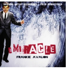 Frankie Avalon - A Miracle