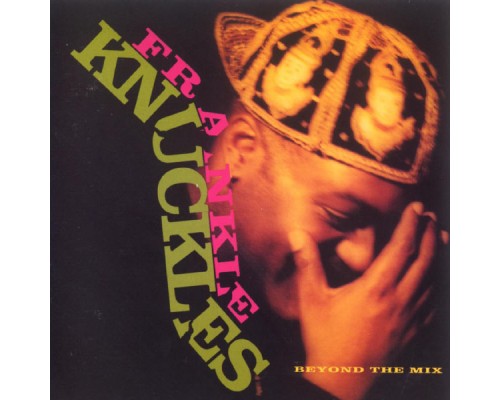 Frankie Knuckles - Beyond The Mix