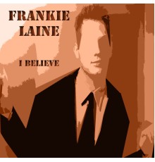 Frankie Laine - I Believe