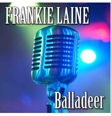 Frankie Laine - Frankie Laine, Balladeer