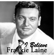 Frankie Laine - I Believe