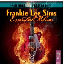 Frankie Lee Sims - Essential Blues