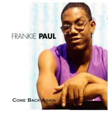 Frankie Paul - Come Back Again