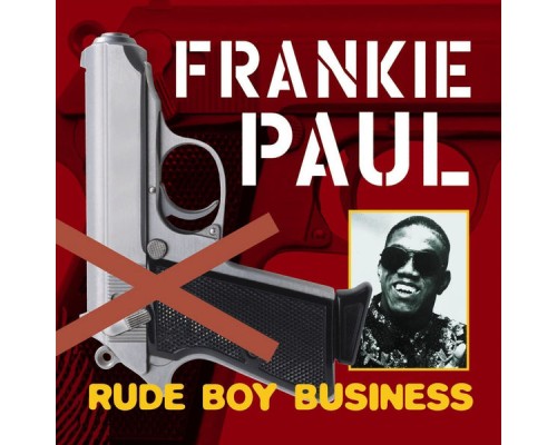 Frankie Paul - Rude Boy Business