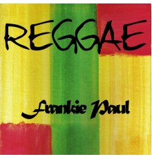 Frankie Paul - Reggae Frankie Paul